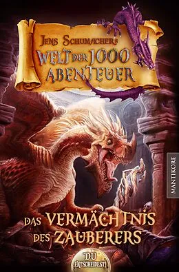 E-Book (epub) Die Welt der 1000 Abenteuer - Das Vermächtnis des Zauberers von Jens Schumacher