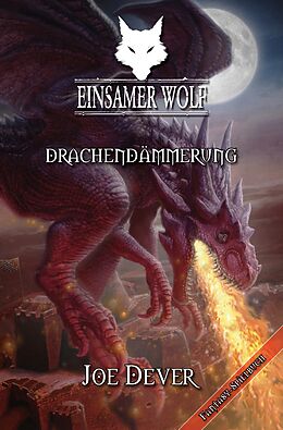 E-Book (epub) Einsamer Wolf 18 - Drachendämmerung von Joe Dever