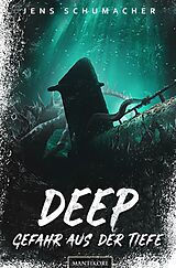 E-Book (epub) Deep - Gefahr aus der Tiefe von Jens Schumacher
