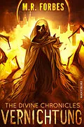 E-Book (epub) THE DIVINE CHRONICLES 6 - VERNICHTUNG von M.R. Forbes