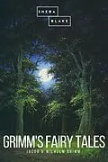 E-Book (epub) Grimm's Fairy Tales von Jacob Grimm, Wilhelm Grimm, Sheba Blake