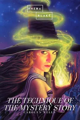 E-Book (epub) The Technique of the Mystery Story von Carolyn Wells