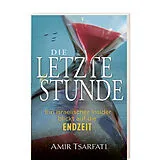 Kartonierter Einband Die letzte Stunde von Amir Tsarfati