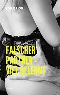 E-Book (epub) Falscher Partner - viel gelernt - Band 1 von Leslie Lion