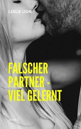 E-Book (epub) Falscher Partner - viel gelernt - Band 2 von Leslie Lion