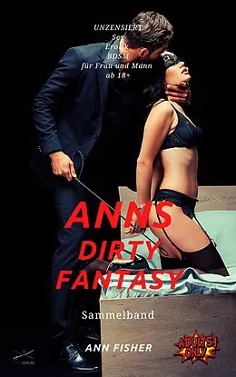 E-Book (epub) Anns Dirty Fantasy von Ann Fisher