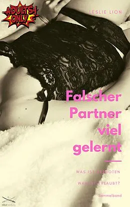 E-Book (epub) Falscher Partner - viel gelernt - Sammelband von Leslie Lion