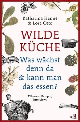 Fester Einband Wilde Küche von Katharina Henne, Lore Otto