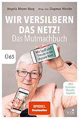 Fester Einband Wir versilbern das Netz! Das Mutmachbuch. von Angela Meyer-Barg