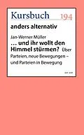 E-Book (epub) ... und ihr wollt den Himmel stürmen? von Jan-Werner Müller