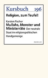 E-Book (epub) Mullahs, Monster und Ministerräte von Karsten Fischer