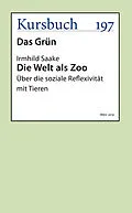 E-Book (epub) Die Welt als Zoo von Irmhild Saake