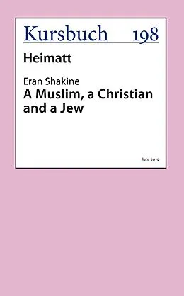 E-Book (epub) A Muslim, a Christian and a Jew von Eran Shakine