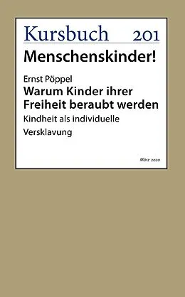E-Book (epub) Warum Kinder ihrer Freiheit beraubt werden von Ernst Pöppel