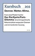 E-Book (epub) Das Rio/Kyoto/Paris-Dilemma von Franz Josef Prof. Dr. Dr. Dr. h.c. Radermacher