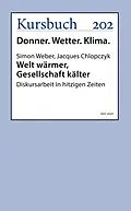 E-Book (epub) Welt wärmer, Gesellschaft kälter von Jacques Chlopczyk, Simon Weber