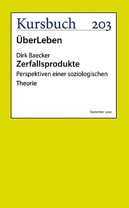 E-Book (epub) Zerfallsprodukte von Dirk Baecker