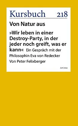 E-Book (epub) »Wir leben in einer Destroy-Party, in der jeder noch greift, was er kann« von Eva von Redecker