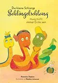 E-Book (epub) Die kleine Schlange Schlingelschlang muss nicht immer Erste sein von Alexandra Stephan