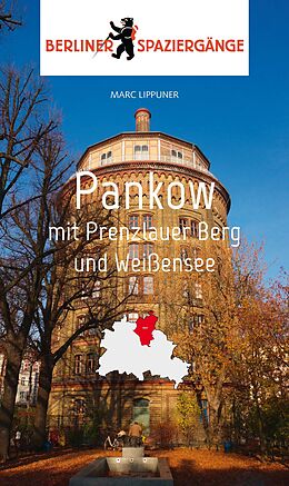 Kartonierter Einband Pankow mit Prenzlauer Berg und Weißensee von Marc Lippuner