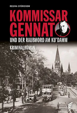 E-Book (epub) Kommissar Gennat und der Raubmord am Ku'damm von Regina Stürickow