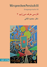 Kartonierter Einband Wir sprechen Persisch III: Eingangsstufe B1 von Mahmood Falaki