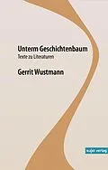 E-Book (epub) Unterm Geschichtenbaum von Gerrit Wustmann