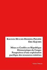 E-Book (pdf) Mines et Conflits en République démocratique du Congo: Perspectives d'une exploitation pacifique des ressources minières von Kaganda Mulume-Oderhwa Philippe