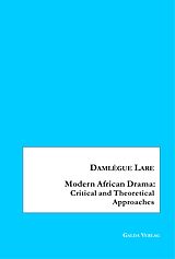 eBook (pdf) Modern African Drama: Critical and Theoretical Approaches de Damlègue Lare