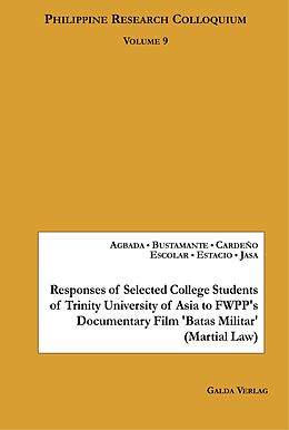 eBook (pdf) Responses of Selected College Students of Trinity University of Asia to FWPP's Documentary Film 'Batas Militar' (Martial Law) de Monina Ann G. Agbada Agbada, Rafael Joseph B. Bustamante, Anne Paricia M. Caradeño