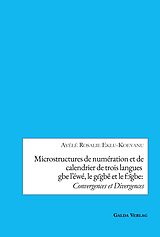 eBook (pdf) Microstructures de numération et de calendrier de trois languesgbe l'éwé, le g ~gbe et le f ~gbe:Convergences et Divergences de Ayélé Rosalie Eklu-Koevanu