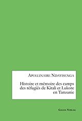 eBook (pdf) Histoire et mémoire des camps des réfugiés de Kitali et Lukore en Tanzanie de Apollinaire Ndayisenga