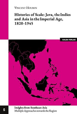 eBook (pdf) Histories of Scale: Java, the Indies and Asia in the Imperial Age, 1820-1945 de Vincent Houben