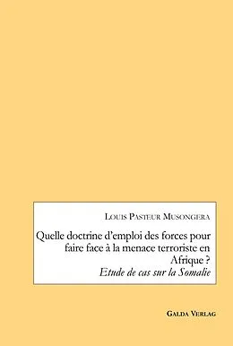E-Book (pdf) Quelle doctrine d'emploi des forces pour faire face à la menace terroriste en Afrique ? von Louis Pasteur Musongera