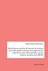 E-Book (pdf) Identification et analyse des besoins des victimes du conflit politico-ethnique burundais dans le cadre de la justice transitionnelle : cas des victimes membres du CARAVI von Apollinaire Ndayisenga