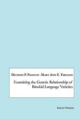 E-Book (pdf) Examining the Genetic Relationship of Binukid Language Varieties von Dickson P. Pagente, Mary Ann E. Tarusan