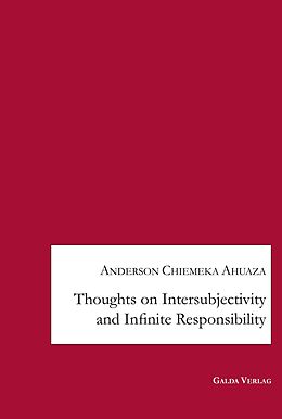 eBook (pdf) Thoughts on Intersubjectivity and Infinite Responsibility de Anderson Chiemeka Ahuaza