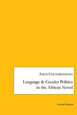 eBook (pdf) Language and Gender - Politics in the African Novel de Amen Uhunmwangho