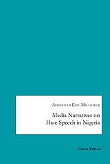 eBook (pdf) Media Narratives on Hate Speech in Nigeria de Aondover Eric Msughter