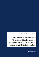E-Book (pdf) Immunities of African State Offcials and the Requests to cooperate pursuant to Warrants issued under the Rome Statute von Aghem Hanson Ekori