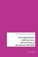 eBook (pdf) He fought Babylon with his lyrics:Life and times of Ras Kimono 1958-2018 de 