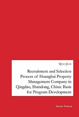 E-Book (pdf) Recruitment and Selection Process of Huanghai Property Management Company in Qingdao Shandong, China von Qiao Jian