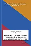 E-Book (pdf) Green Minds, Green Actions: The Level of Ecological Literacy among BEEd Students of BPSU-DC von John Neri B. Manalansan, Sunshine S. Talavera