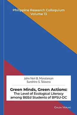 E-Book (pdf) Green Minds, Green Actions: The Level of Ecological Literacy among BEEd Students of BPSU-DC von John Neri B. Manalansan, Sunshine S. Talavera