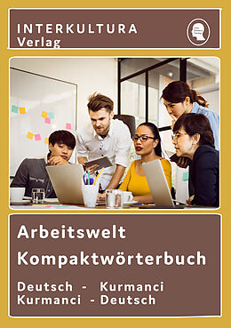 Kartonierter Einband Interkultura Arbeitswelt Kompaktwörterbuch Deutsch-Kurmanci von 