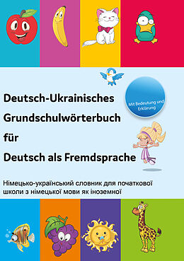 Kartonierter Einband Interkultura Deutsch-Ukrainisches Grundschulwörterbuch für Deutsch als Fremdsprache von Tahmine und Rustam