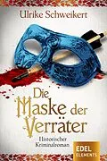 E-Book (epub) Die Maske der Verräter von Ulrike Schweikert
