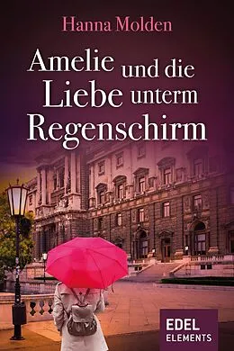 E-Book (epub) Amelie und die Liebe unterm Regenschirm von Hanna Molden