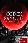 E-Book (epub) Codex Sanguis  Gesamtausgabe von Rebekka Pax