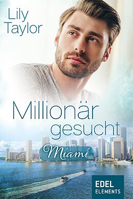 E-Book (epub) Millionär gesucht: Miami von Lily Taylor